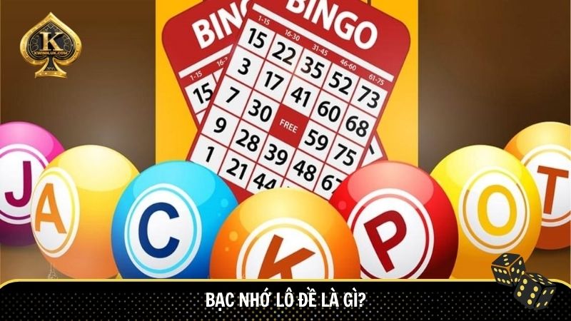 Bạc nhớ lô đề là gì?