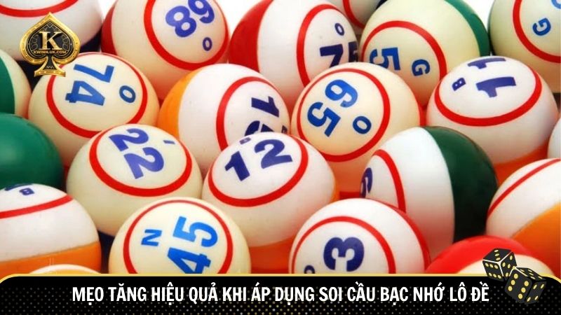 Mẹo tăng hiệu quả khi áp dụng soi cầu bạc nhớ lô đề
