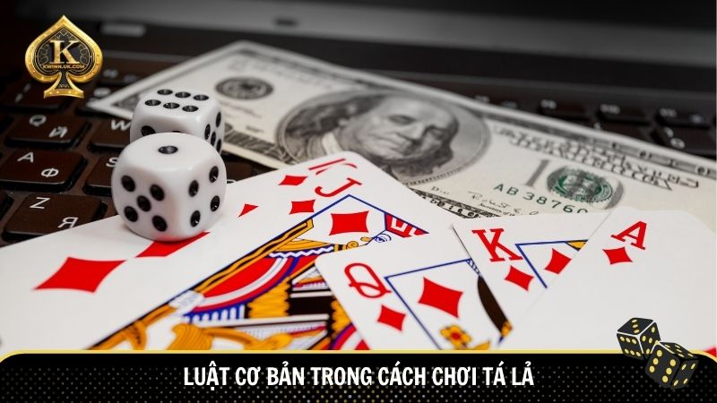 Luật cơ bản trong cách chơi tá lả