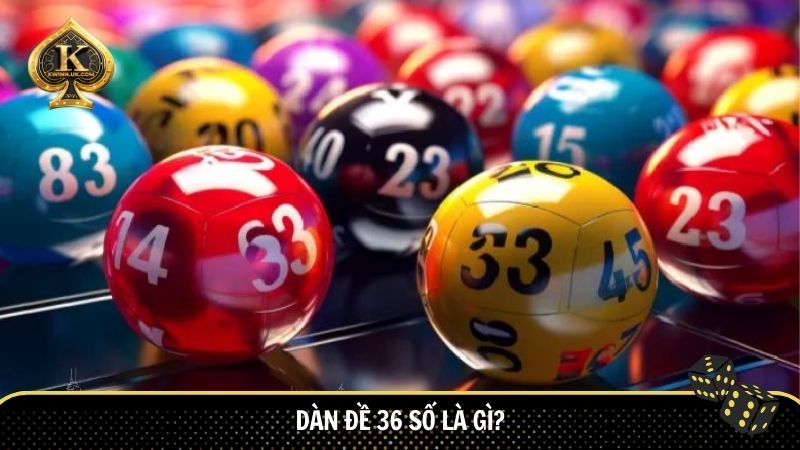 Dàn đề 36 số là gì?