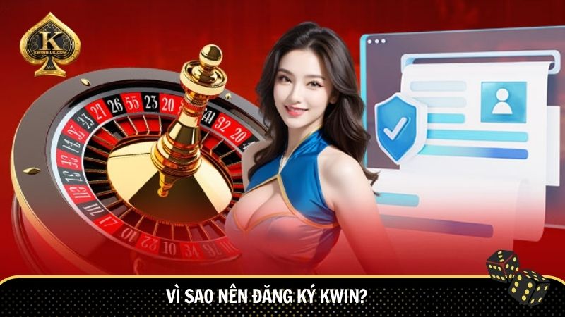 Việc đăng ký Kwin giúp bạn có thêm hàng loạt lợi ích vượt trội