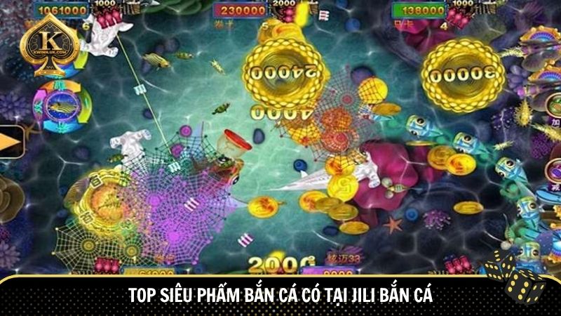 Top siêu phẩm bắn cá có tại Jili Bắn Cá