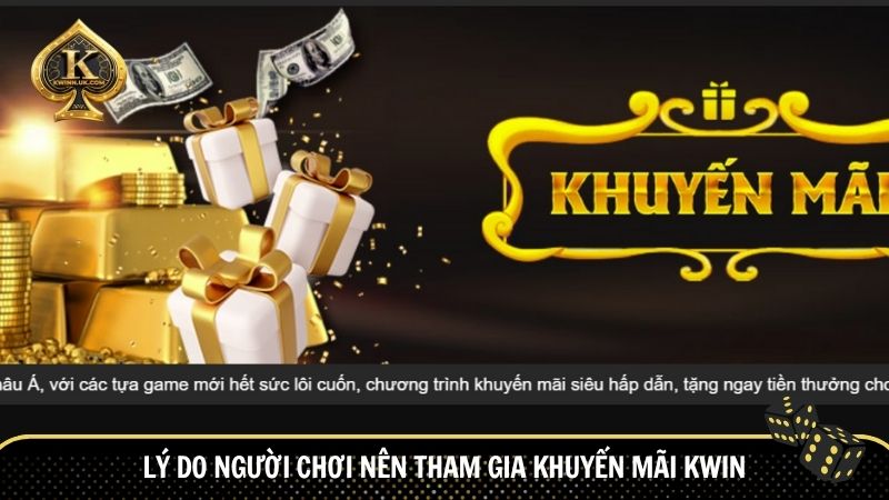 Lý do người chơi nên tham gia khuyến mãi Kwin