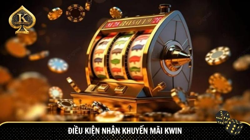 Điều kiện nhận khuyến mãi Kwin