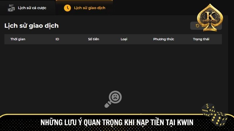 Một số lưu ý quan trọng khi nạp tiền tại Kwin