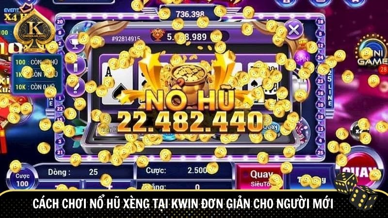Cách chơi nổ hũ xèng tại Kwin đơn giản