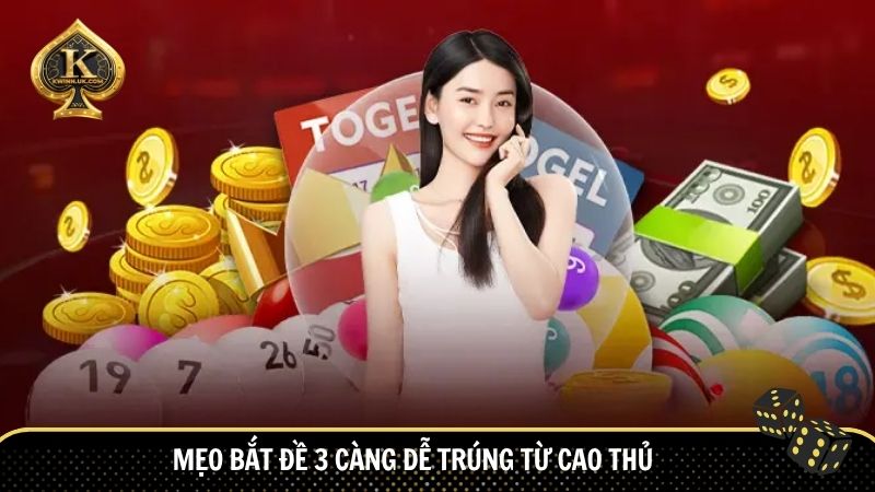 Mẹo bắt đề 3 càng dễ trúng từ cao thủ
