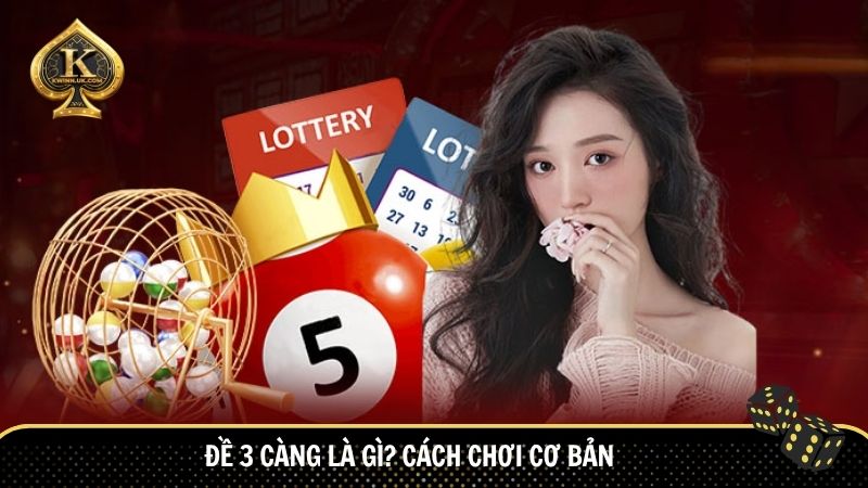Đề 3 càng là gì và cách chơi cơ bản