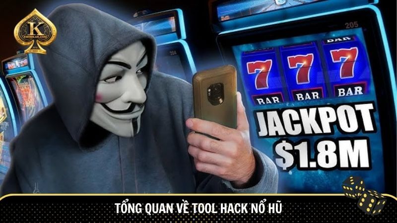 Tổng quan về Tool hack nổ hũ